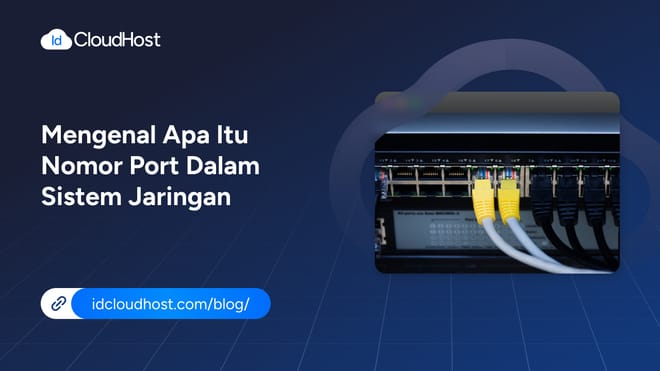 Mengenal Apa Itu Nomor Port dalam Sistem Jaringan