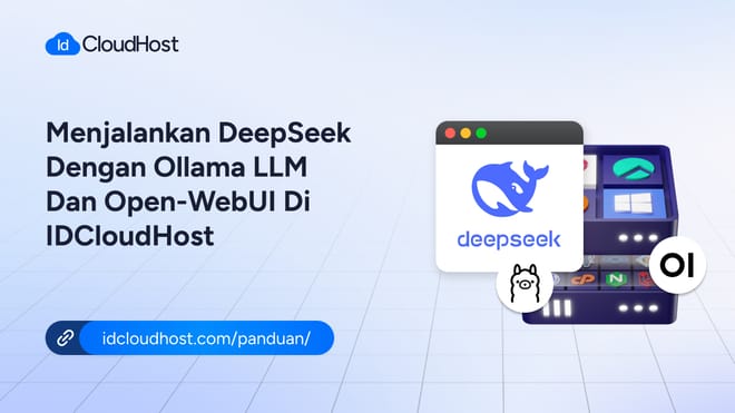 Cara Menjalankan DeepSeek menggunakan Ollama LLM dan Open-WebUI