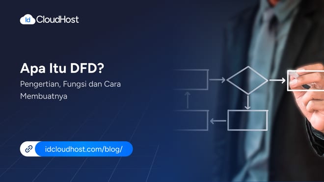 Apa Itu DFD? Pengertian Fungsi dan Cara Membuatnya