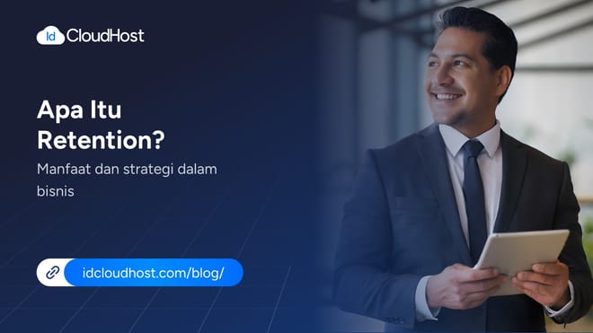 Apa Itu Retention ? Manfaat dan Strategi dalam Bisnis