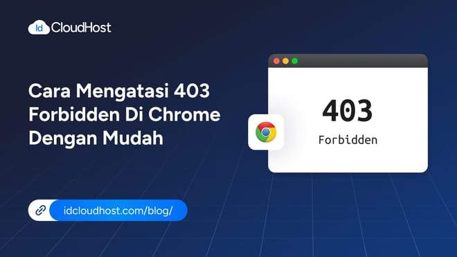 Cara Mengatasi 403 Forbidden di Chrome dengan Mudah