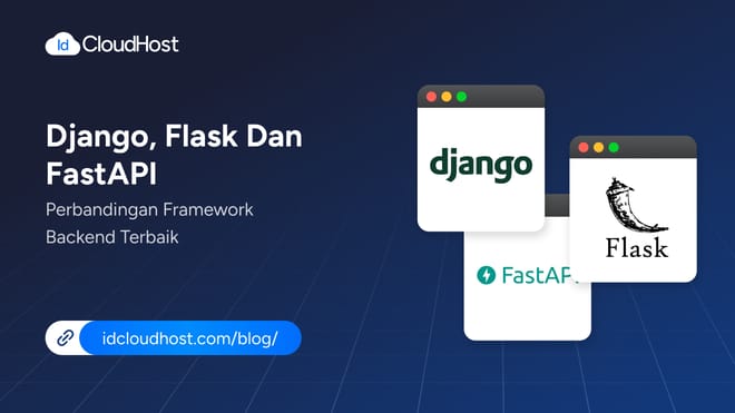 Perbandingan Backend Terbaik Django, Flask atau FastAPI?
