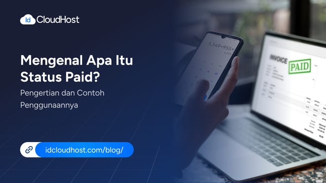 Mengenal apa itu Status Paid ? Pengertian & Penggunaannya