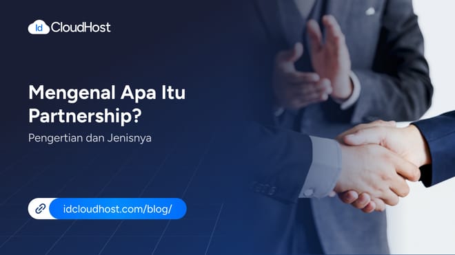 Mengenal Apa Itu Partnership? Pengertian dan Jenisnya