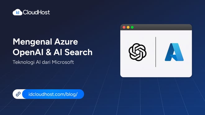 Mengenal Azure OpenAI & AI Search, Teknologi AI dari Microsoft