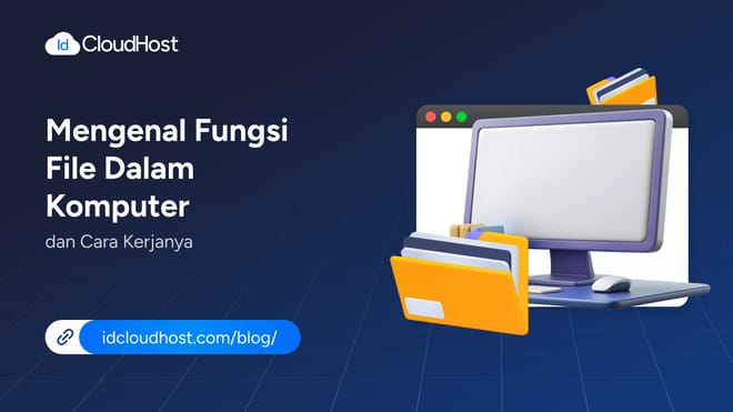 Mengenal Fungsi File dalam Komputer dan Cara Kerjanya