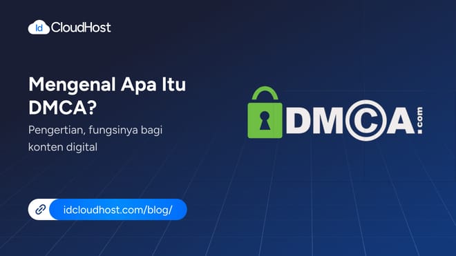 Apa Itu DMCA? Pengertian dan Fungsinya bagi Konten Digital