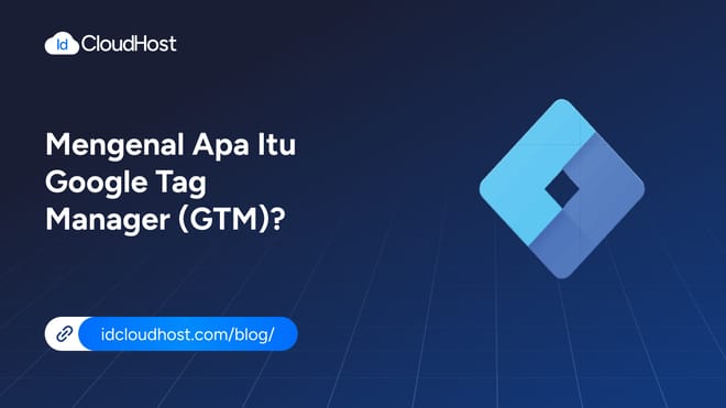 Mengenal Apa Itu Google Tag Manager?
