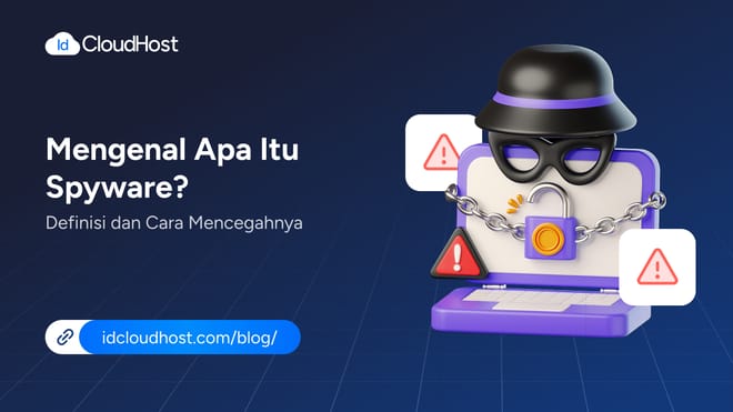 Apa Itu Spyware? Definisi dan Cara Mencegahnya