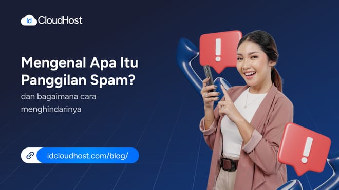 Mengenal Apa Itu Panggilan Spam dan Cara Menghindarinya