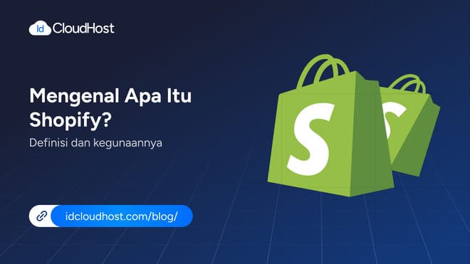 Mengenal Apa Itu Shopify? Definisi dan Kegunaannya