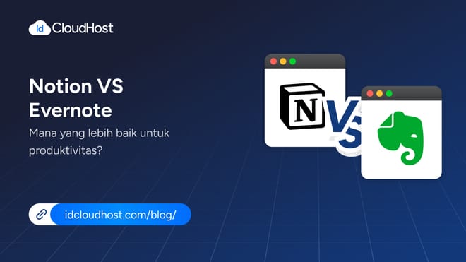 Notion vs Evernote Mana Lebih Baik Tingkatkan Produktivitas?