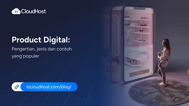 Mengenal Product Digital? Pengertian, Jenis, dan Contohnya