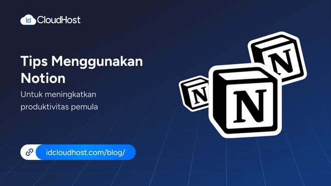 Tips Menggunakan Notion untuk Produktivitas Pemula