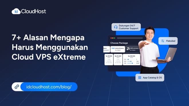 7+ Alasan Mengapa Anda Harus Gunakan Cloud VPS eXtreme