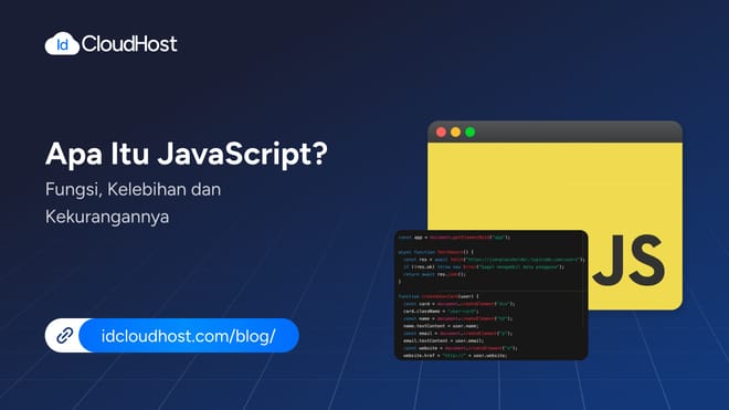 Apa Itu JavaScript? Fungsi, Kelebihan dan Kekurangannya
