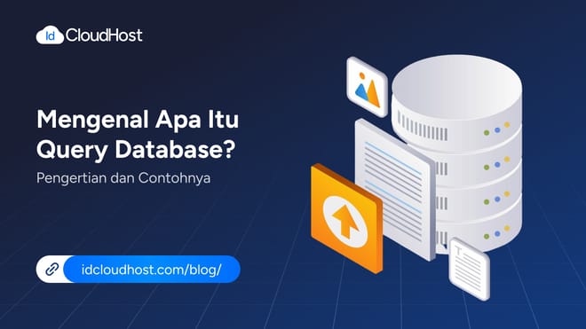 Mengenal Apa Itu Query Database? Pengertian dan Contohnya