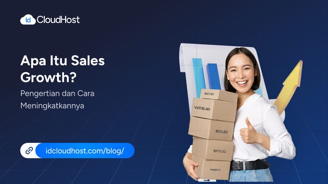 Apa Itu Sales Growth? Pengertian dan Cara Meningkatkannya