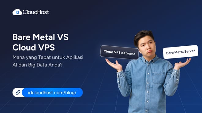 Bare Metal vs Cloud VPS, Mana untuk Aplikasi AI dan Big Data?