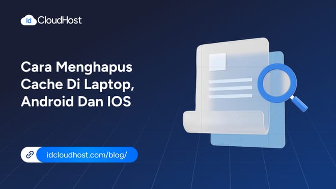 Cara Menghapus Cache di Laptop, Android, dan IOS