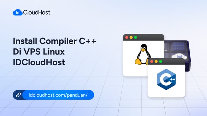 Cara Install Compiler C++ di VPS Linux IDCloudHost