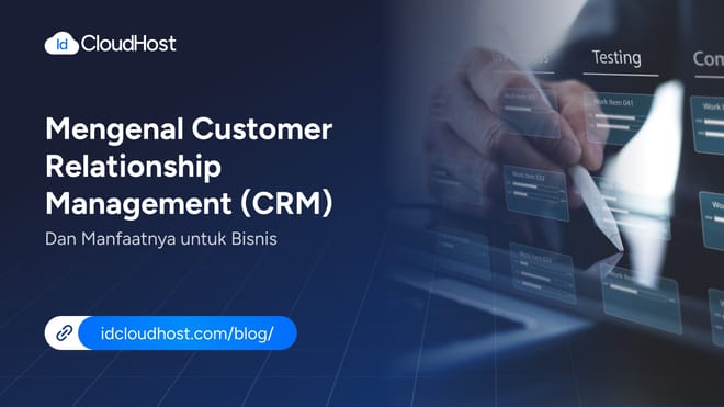 Mengenal Customer Relationship Management (CRM) dan Manfaatnya