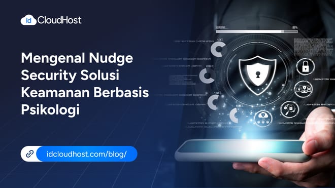 Mengenal Nudge Security, Solusi Keamanan Berbasis Psikologi