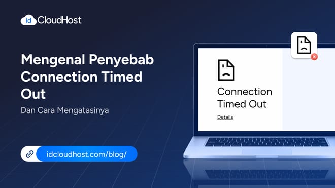 Mengenal Apa Saja Penyebab dari Connection Timed Out