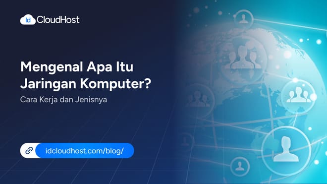 Mengenal Apa Itu Jaringan Komputer? Cara Kerja dan Jenisnya