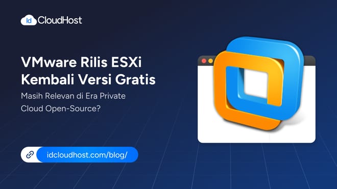 VMware Rilis Kembali ESXi Gratis Era Private Cloud Open Source