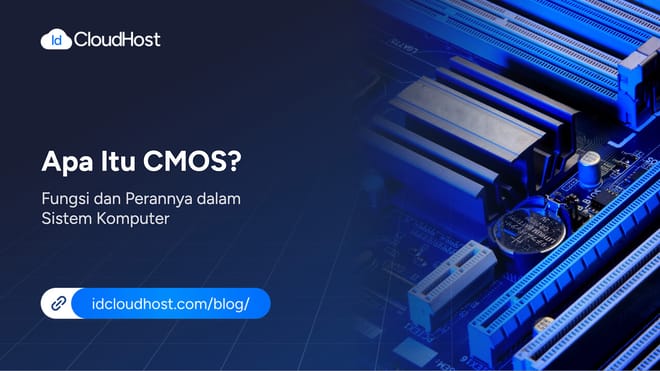 Apa Itu CMOS? Fungsi dan Cara Kerjanya dalam Sistem Komputer