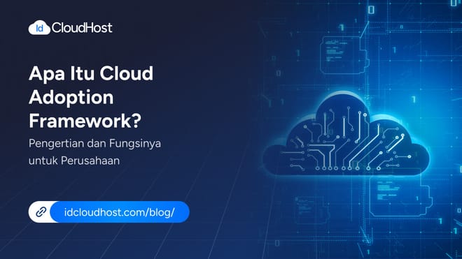 Apa Itu Cloud Adoption Framework? Pengertian dan Fungsinya