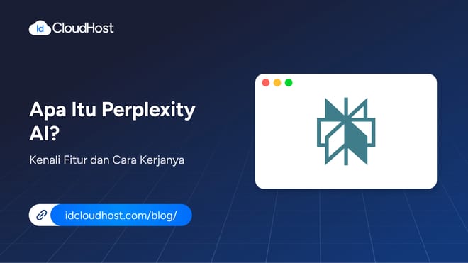 Apa Itu Perplexity AI? Kenali Fitur dan Cara Kerjanya