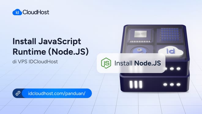Cara Install JavaScript Runtime (Node.js) di VPS IDCloudHost