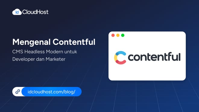 Mengenal Contentful? CMS Headless Modern untuk Developer