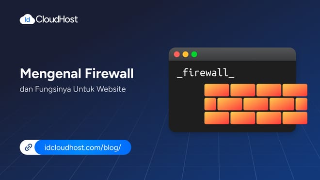 Mengenal Firewall dan Fungsinya Untuk Website