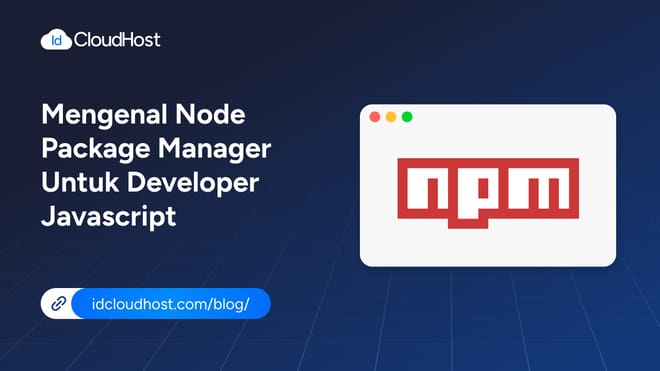 Mengenal Node Package Manager (NPM) untuk Developer