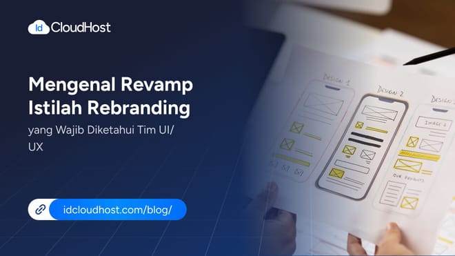 Mengenal Revamp Istilah Rebranding yang Wajib Diketahui UI/UX