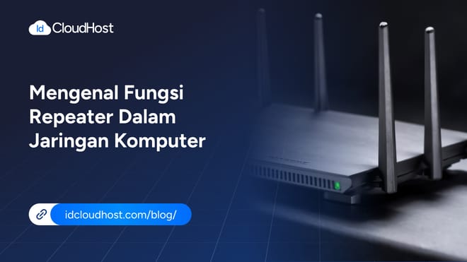 Mengenal Fungsi Repeater dalam Jaringan Komputer