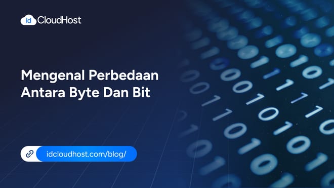 Mengenal Apa Saja Perbedaan Antara Bit dan Byte