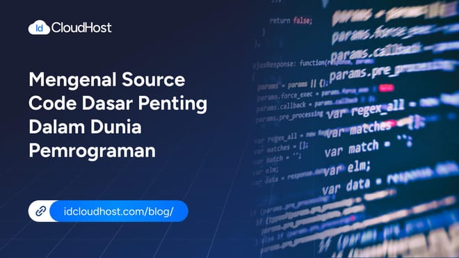 Mengenal Source Code Dasar Penting dalam Dunia Pemrograman