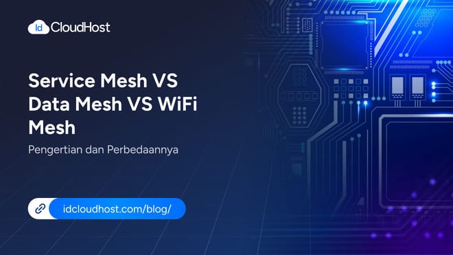 Mengenal Perbedaan Service Mesh vs Data Mesh vs WiFi Mesh