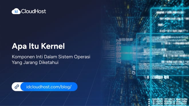 Apa Itu Kernel? Komponen Inti dalam OS yang Jarang Diketahui