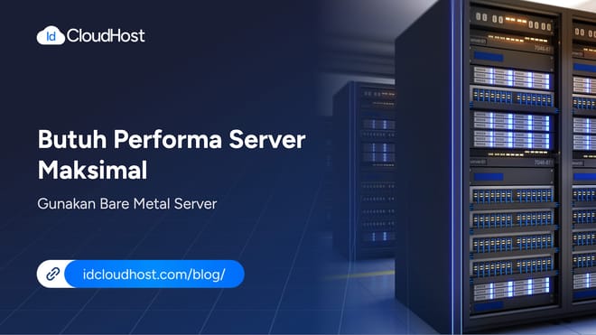 Butuh Performa Server Maksimal? Gunakan Bare Metal Server