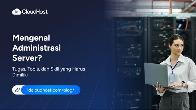 Mengenal Administrasi Server Serta Skill yang Harus Dimiliki