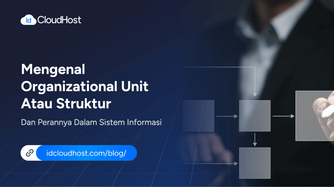 Mengenal Organizational Unit dalam Sistem Informasi