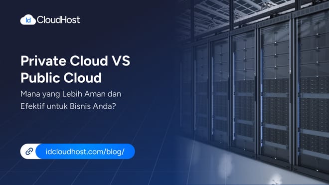 Private Cloud vs Public Cloud, Mana Lebih Efektif untuk Bisnis?