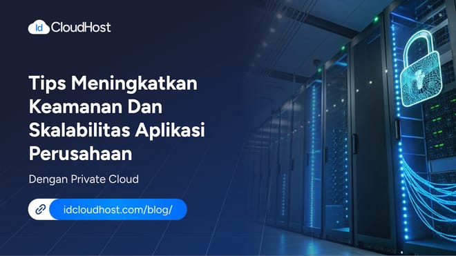 Tips Meningkatkan Keamanan Aplikasi dengan Private Cloud