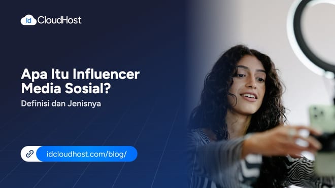 Apa Itu Influencer Media Sosial? Definisi dan Jenisnya