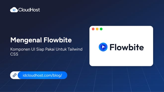Mengenal Flowbite Komponen UI Siap Pakai untuk Tailwind CSS
